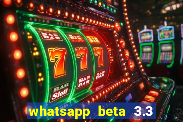 whatsapp beta 3.3 10 instalar